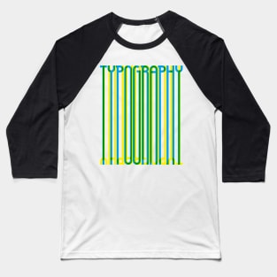 Tall Typography (Blue Yellow Green) Baseball T-Shirt